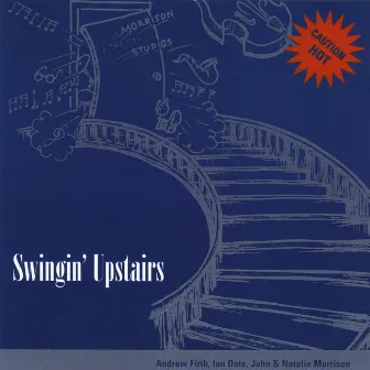 Swingin' Upstairs (Feat. Andrew Firth, Ian Date) by John Morrison