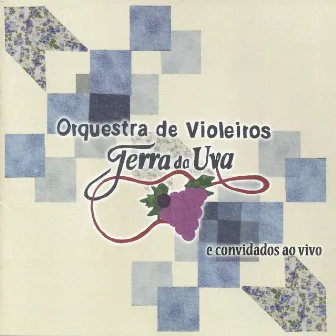 Orquestra de Violeiros Terra da Uva e Convidados ao Vivo by Orquestra de Violeiros Terra da Uva