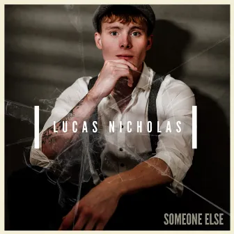 Someone Else by Lucas Nicholas