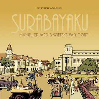 Surabayaku by Wieteke van Dort