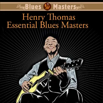 Essential Blues Masters by Henry Thomas