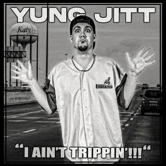 I AIN'T TRIPPIN' by Yung Jitt