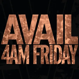 4AM Friday by Avail