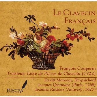 Le Clavecin Français: François Couperin: Troisième Livre de Pièces de Clavecin by Davitt Moroney