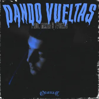 DANDO VUELTAS by OsunaG