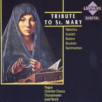 Tribute To St. Mary by Prague Chamber Chorus