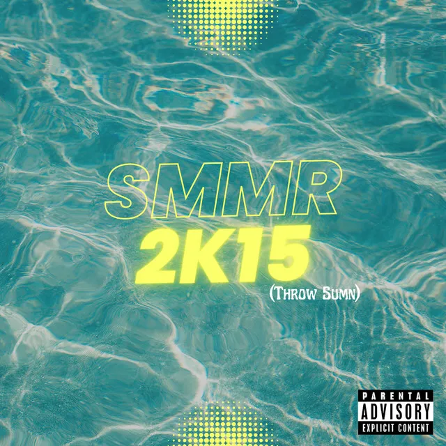 Smmr 2k15 (Throw Sumn')