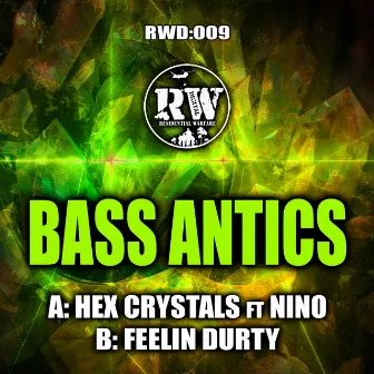 Hex Crystals / Feeling Durty by Bass Antics