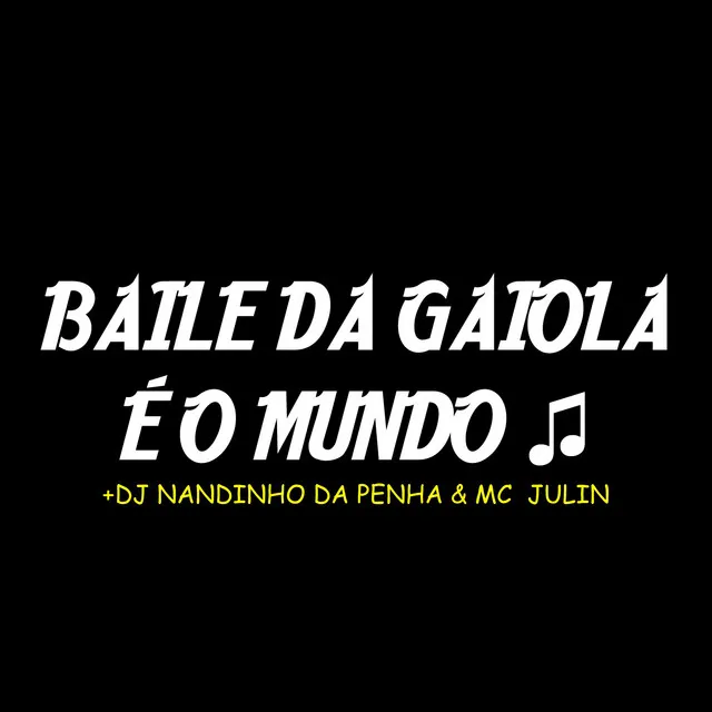 Baile da Gaiola É o Mundo