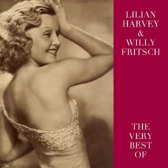 The Very Best Of by Lilian Harvey & Willy Fritsch