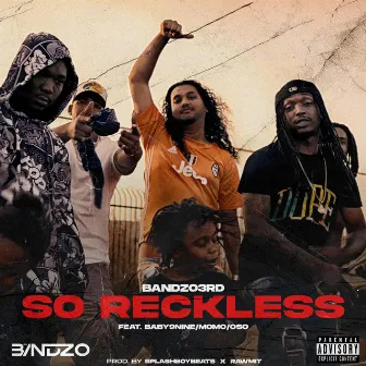 So Reckless by Bandzo3rd