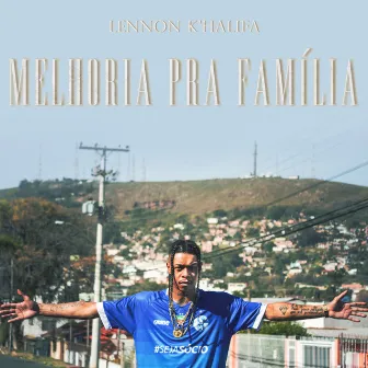 Melhoria pra Família by Lennon K'halifa