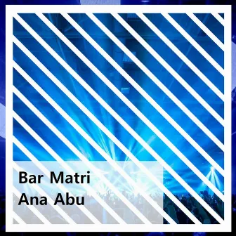 Ana Abu by Bar Matari