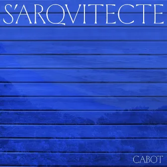 S'Arquitecte by CABOT