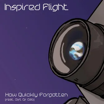 How Quickly Forgotten by Inspired Flight