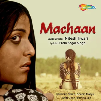 Machaan by Nitesh Tiwari