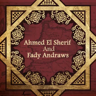 Ahmed El Sherif and Fady Andraws by Fady Andraws