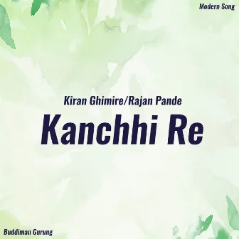 Kanchhi Re by Kiran Ghimire