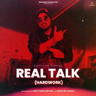 Real Talk (Hardwork) by Bunty King Haryana