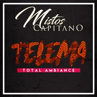 Telema (Total Ambiance) by Mistos Capitano