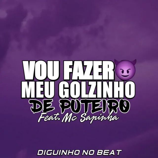 Vou Fazer Meu Golzinho de Puteiro