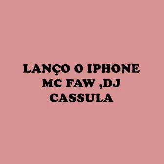 Lanço o Iphone by Mc faw