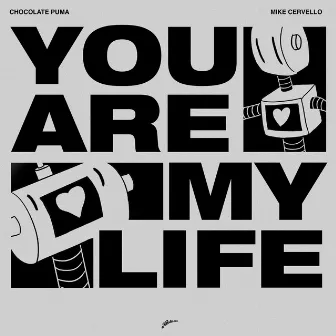 You Are My Life by Mike Cervello