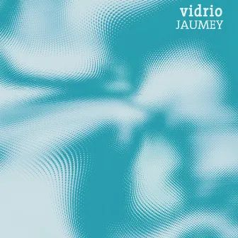 Vidrio by Jaumey