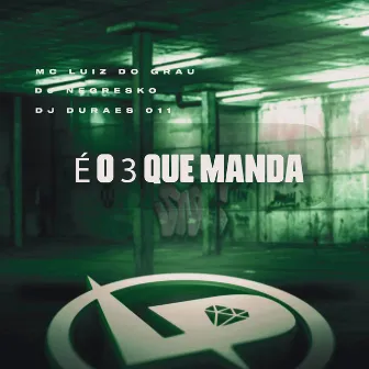 É o 3 Que Manda by DJ DURAES 011