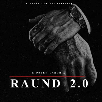 Raund 2.0 by R Preet Lahoria