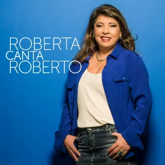 Roberta Canta Roberto by Roberta Miranda