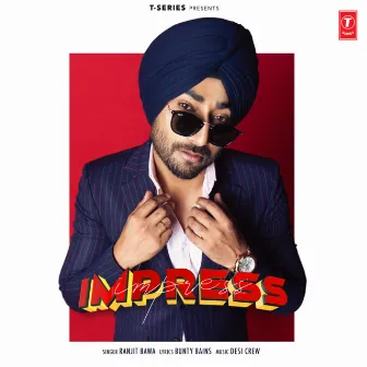 Impress by Ranjit Bawa