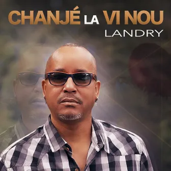 Chanjé la vi nou by Landry