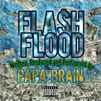 Flash Flood by Papa Brain