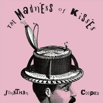 The Madness of Kisses by Jonathan Cooper