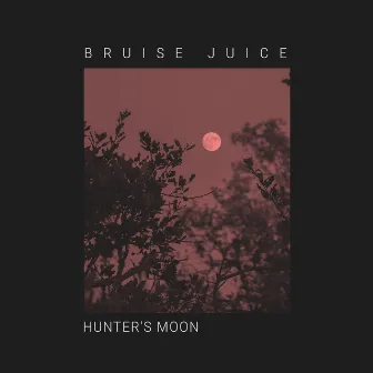 HUNTER'S MOON by Bruise Juice