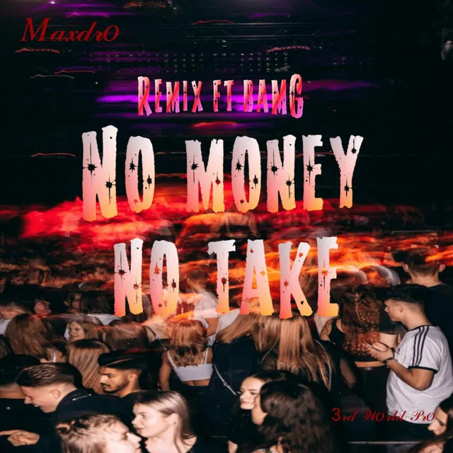 No Money No Take - Remix