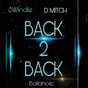 BACK 2 BACK by $windle