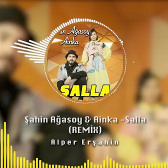 Salla (Alper Erşahin Remix) by Şahin Ağasoy