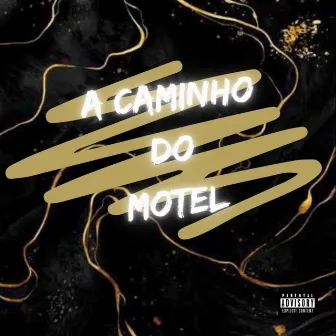 A CAMINHO DO MOTEL by DJ SHINE MP