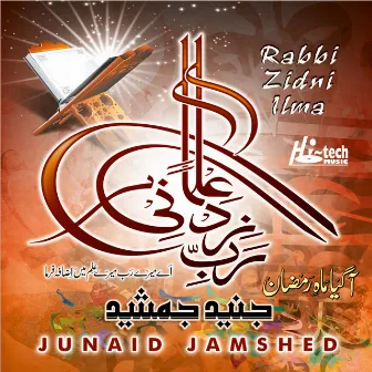 Rabbi Zidni Ilma - Islamic Nasheeds by Junaid Jamshed