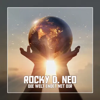 Die Welt endet mit dir by Rocky D. Neo