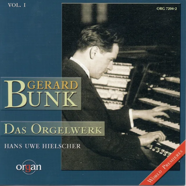 Gerard Bunk: Das Orgelwerk, Vol. 1 (Walcker, Sauer, Oberlinger-Orgel, Marktkirche, Wiesbaden)