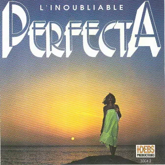 L'inoubliable Perfecta by Perfecta