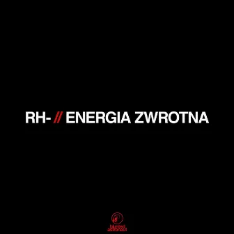 RH- // Energia Zwrotna by Bodziers