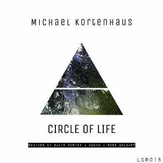 Circle of Life (David Duriez Full on Acid Mix) by Michael Kortenhaus