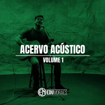 Acervo Acústico, Vol. 1 by Edu Moraes