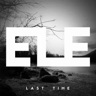 Last Time by ELE