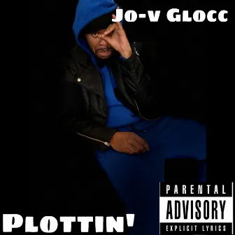 Plottin' by Jo-V Glocc