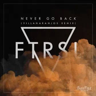 Never Go Back (VillaNarnajos Remix) by FTRSL